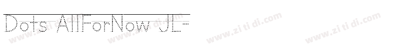 Dots Al1ForNow JL字体转换 Dots Al1ForNow JL字体转换